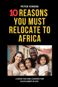 10 Reasons You Must Relocate to Africa