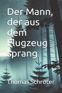 Der Mann, der aus dem Flugzeug sprang