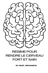 Régime alimentaire pour rendre le cerveau fort et sain