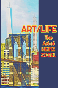 Art/Life: The Art of Heinz Zobel