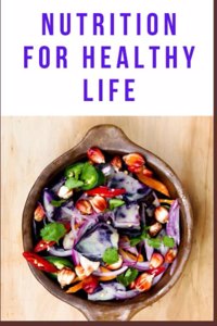 Nutrition for healthy life
