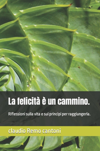 La felicità è un cammino.
