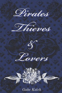 Pirates Thieves & Lovers