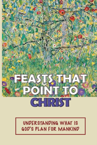 Feasts That Point To Christ