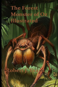 The Forest Monster of Oz Illustrated