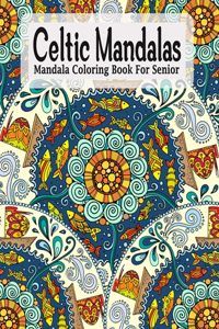 Celtic Mandalas, Mandala Coloring Book For Senior