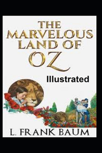 The Marvelous Land of Oz Illustrated