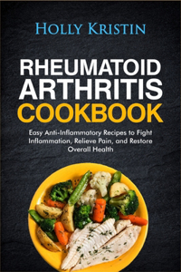 Rheumatoid Arthritis Cookbook