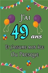 J'ai 49 ans et j'assume mon âge ou presque joyeux anniversaire