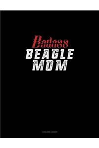 Badass Beagle Mom