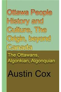 Ottawa People History and Culture, The Origin, beyond Canada