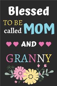 Blessed To Be Called Mom And Granny