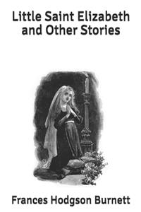 Little Saint Elizabeth and Other Stories