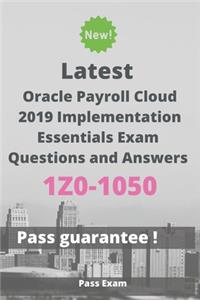 Latest Oracle Payroll Cloud 2019 Implementation Essentials Exam 1Z0-1050 Questions and Answers