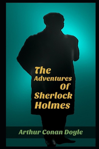 The Adventures of Sherlock Holmes By Arthur Conan Doyle 