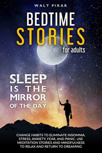 Bedtime Stories for Adults - SLEEP IS THE MIRROR OF DAY