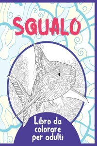 Squalo - Libro da colorare per adulti