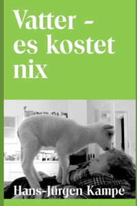 Vatter - es kostet nix