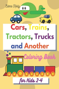 Cars, Trains, Tractors, Trucks and Another