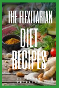The Flexitarian Diet Recipes