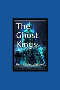 The Ghost Kings Illustrated