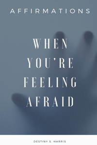 When You're Feeling Afraid