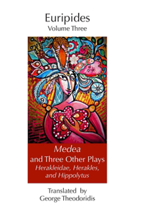 Medea and Three Other Plays