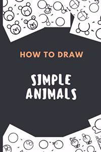 How To Draw Simple Animals