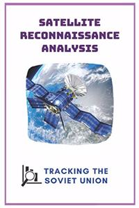 Satellite Reconnaissance Analysis