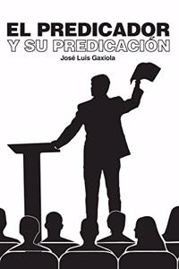 El Predicador Y Su Predicación