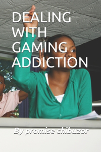 Dealing with Gaming Addiction