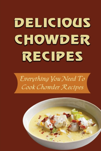 Delicious Chowder Recipes