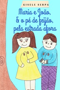 Maria E João, E O Pé de Feijão, Pela Estrada Afora