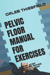 Pelvic Floor Manual for Exercises
