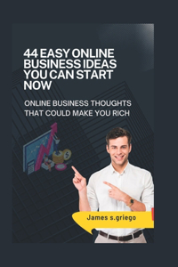 44 Easy Online Business Ideas You Can Start Now