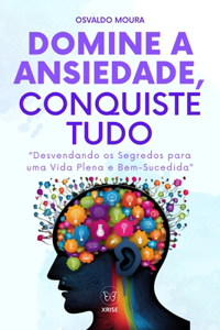 Domine a Ansiedade, Conquiste Tudo