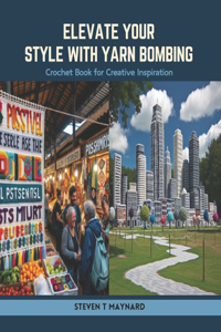 Elevate Your Style with Yarn Bombing