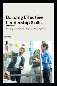 Building Effective Leadership Skills