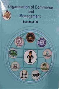 Organisation Of Commerce And Management Textbook - Class 11 Commerce. English Medium. Maharashtra State Board