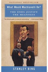 What would Machiavelli Do?