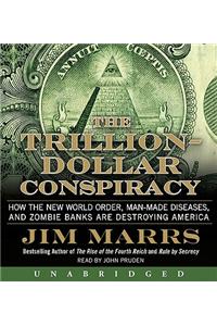 The Trillion-Dollar Conspiracy