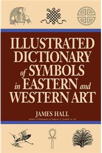 Illustrated Dictionary Of Symbols In Eastern And Western Art