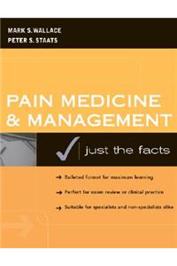Pain Medicine and Management: Just the Facts