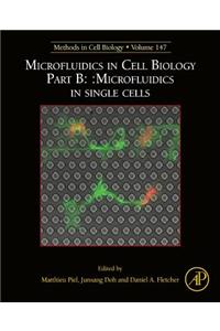 Microfluidics in Cell Biology Part B: Microfluidics in Single Cells