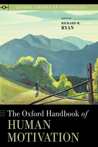 The The Oxford Handbook of Human Motivation Oxford Handbook of Human Motivation