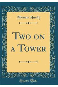 Two on a Tower (Classic Reprint)