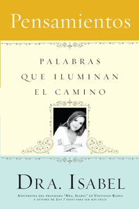 Pensamientos: Palabras Que Iluminan El Camino / Thoughts: Words That Illuminate the Way