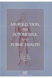 Air Pollution, the Automobile, and Public Health