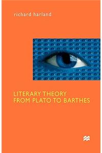 Literary Theory from Plato to Barthes: An Introductory History