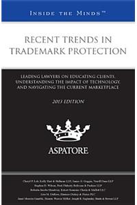 Recent Trends in Trademark Protection: Leading Lawyers on Educating Clients, Understanding the Impact of Technology, and Navigating the Current Market